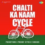 Chalti Ka Naam Cycle - Dilraj Kaur Song Download